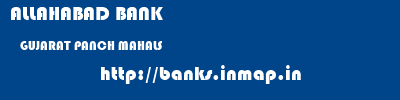 ALLAHABAD BANK  GUJARAT PANCH MAHALS    banks information 